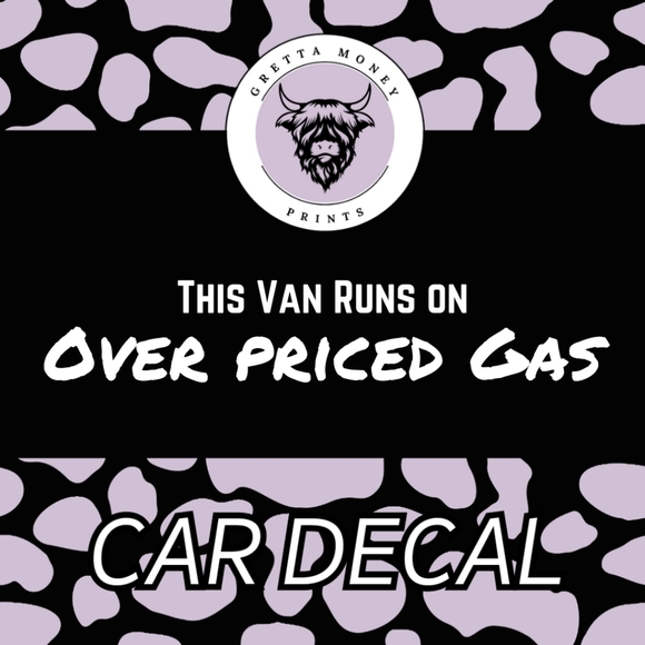 This Van Runs on Overpriced Gas Car Decal Car Sticker - Picture 1 of 1